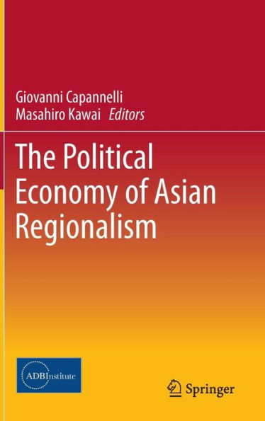 The Political Economy of Asian Regionalism