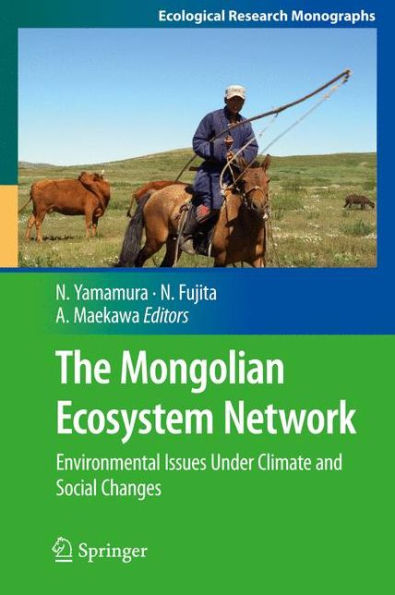 The Mongolian Ecosystem Network: Environmental Issues Under Climate and Social Changes