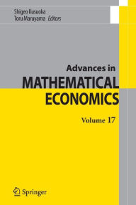 Title: Advances in Mathematical Economics Volume 17, Author: Shigeo Kusuoka