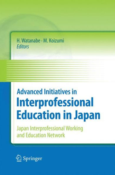 Advanced Initiatives in Interprofessional Education in Japan: Japan Interprofessional Working and Education Network (JIPWEN)