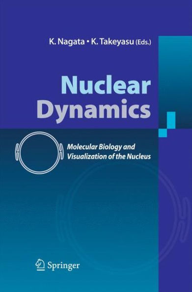 Nuclear Dynamics: Molecular Biology and Visualization of the Nucleus