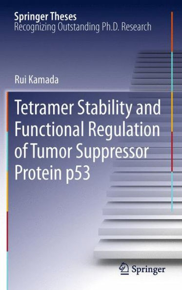 Tetramer Stability and Functional Regulation of Tumor Suppressor Protein p53