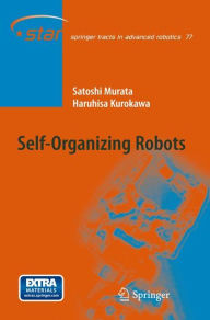 Title: Self-Organizing Robots / Edition 1, Author: Satoshi Murata