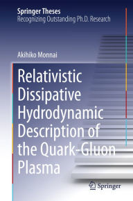 Title: Relativistic Dissipative Hydrodynamic Description of the Quark-Gluon Plasma, Author: Akihiko Monnai