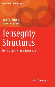 Title: Tensegrity Structures: Form, Stability, and Symmetry, Author: Jing Yao Zhang