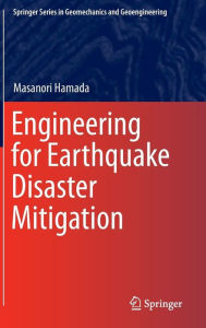 Title: Engineering for Earthquake Disaster Mitigation, Author: Masanori Hamada