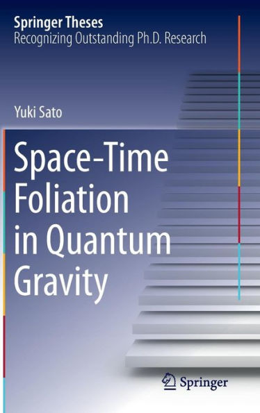 Space-Time Foliation Quantum Gravity