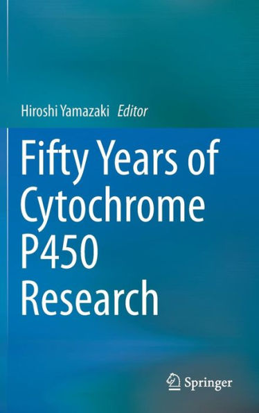 Fifty Years of Cytochrome P450 Research