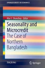 Title: Seasonality and Microcredit: The Case of Northern Bangladesh, Author: Abu S. Shonchoy