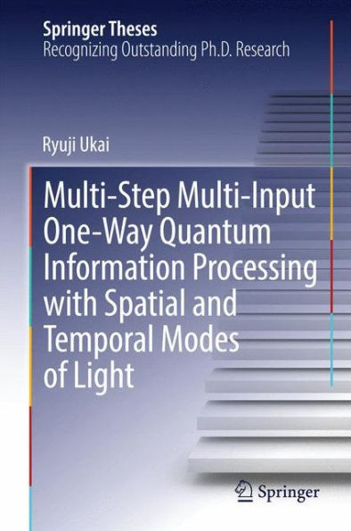 Multi-Step Multi-Input One-Way Quantum Information Processing with Spatial and Temporal Modes of Light