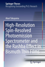 Title: High-Resolution Spin-Resolved Photoemission Spectrometer and the Rashba Effect in Bismuth Thin Films, Author: Akari Takayama