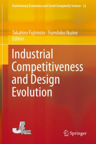 Title: Industrial Competitiveness and Design Evolution, Author: Takahiro Fujimoto