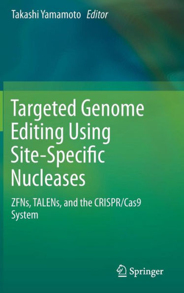 Targeted Genome Editing Using Site-Specific Nucleases: ZFNs, TALENs, and the CRISPR/Cas9 System