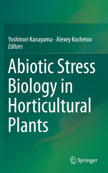 Abiotic Stress Biology in Horticultural Plants