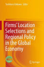 Firms' Location Selections and Regional Policy in the Global Economy