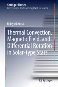 Title: Thermal Convection, Magnetic Field, and Differential Rotation in Solar-type Stars, Author: Hideyuki Hotta