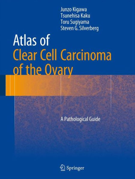 Atlas of Clear Cell Carcinoma of the Ovary: A Pathological Guide