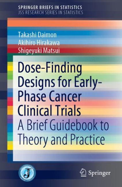 Dose-Finding Designs for Early-Phase Cancer Clinical Trials: A Brief Guidebook to Theory and Practice