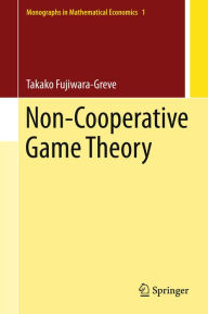 Title: Non-Cooperative Game Theory, Author: Takako Fujiwara-Greve