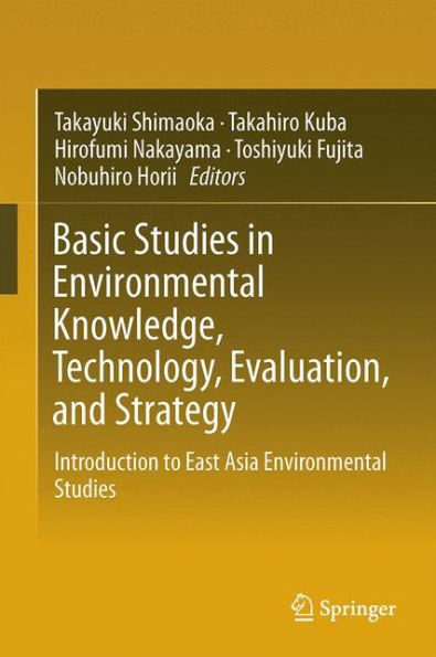 Basic Studies in Environmental Knowledge, Technology, Evaluation, and Strategy: Introduction to East Asia Environmental Studies