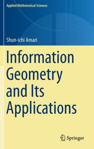 Title: Information Geometry and Its Applications, Author: Shun-ichi Amari