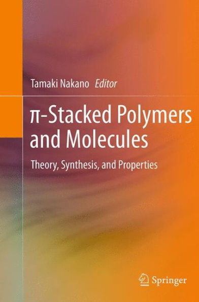 ?-Stacked Polymers and Molecules: Theory, Synthesis, and Properties