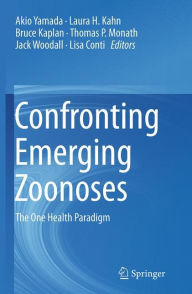 Title: Confronting Emerging Zoonoses: The One Health Paradigm, Author: Akio Yamada