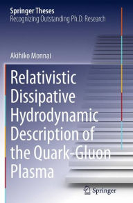 Title: Relativistic Dissipative Hydrodynamic Description of the Quark-Gluon Plasma, Author: Akihiko Monnai