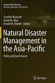 Title: Natural Disaster Management in the Asia-Pacific: Policy and Governance, Author: Caroline Brassard