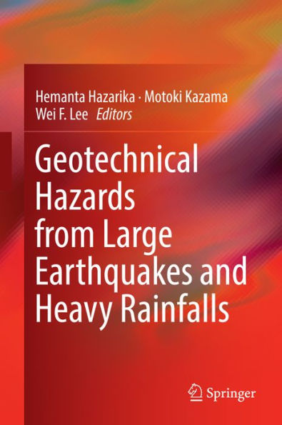 Geotechnical Hazards from Large Earthquakes and Heavy Rainfalls: Post-workshop Proceedings of the Sixth Japan-Taiwan Joint Workshop on Geotechnical Hazards from Large Earthquakes and Heavy Rainfalls