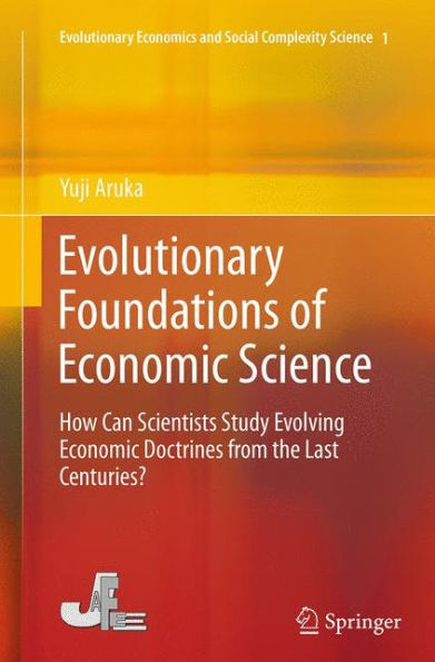 Evolutionary Foundations of Economic Science: How Can Scientists Study Evolving Economic Doctrines from the Last Centuries?