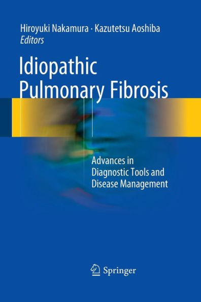 Idiopathic Pulmonary Fibrosis: Advances in Diagnostic Tools and Disease Management
