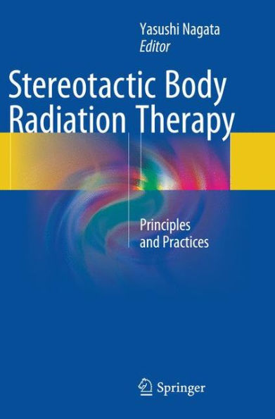 Stereotactic Body Radiation Therapy: Principles and Practices