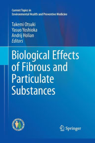 Title: Biological Effects of Fibrous and Particulate Substances, Author: Takemi Otsuki
