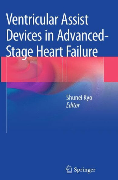 Ventricular Assist Devices in Advanced-Stage Heart Failure