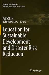 Title: Education for Sustainable Development and Disaster Risk Reduction, Author: Rajib Shaw