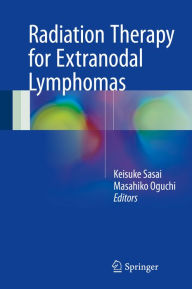 Title: Radiation Therapy for Extranodal Lymphomas, Author: Keisuke Sasai