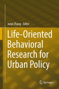 Title: Life-Oriented Behavioral Research for Urban Policy, Author: Junyi Zhang