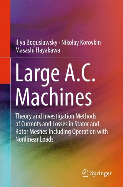 Large A.C. Machines: Theory and Investigation Methods of Currents Losses Stator Rotor Meshes Including Operation with Nonlinear Loads