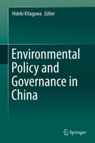 Title: Environmental Policy and Governance in China, Author: Hideki Kitagawa