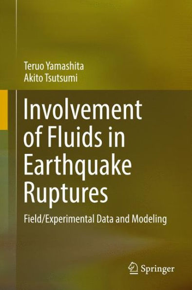 Involvement of Fluids in Earthquake Ruptures: Field/Experimental Data and Modeling