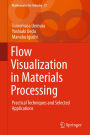 Flow Visualization in Materials Processing: Practical Techniques and Selected Applications