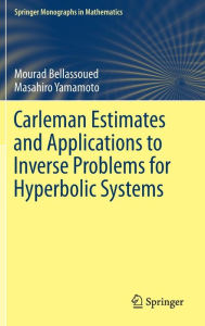 Title: Carleman Estimates and Applications to Inverse Problems for Hyperbolic Systems, Author: Mourad Bellassoued