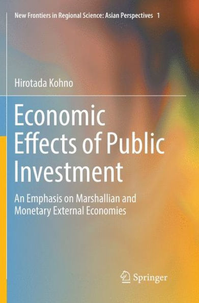 Economic Effects of Public Investment: An Emphasis on Marshallian and Monetary External Economies