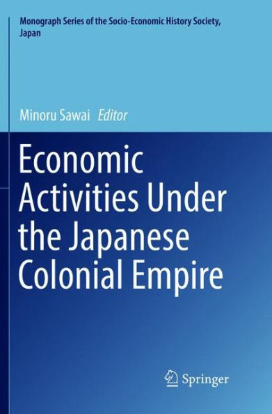 Economic Activities Under the Japanese Colonial Empire