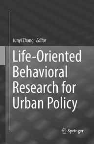 Title: Life-Oriented Behavioral Research for Urban Policy, Author: Junyi Zhang