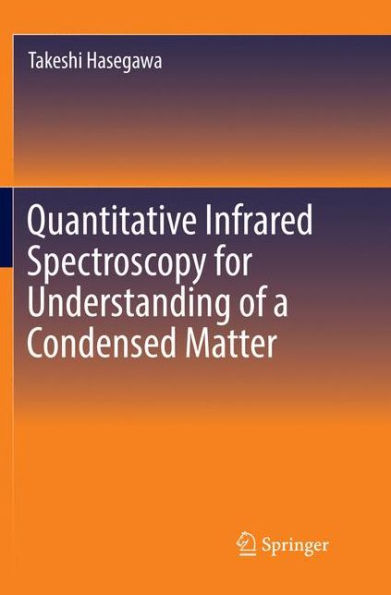Quantitative Infrared Spectroscopy for Understanding of a Condensed Matter