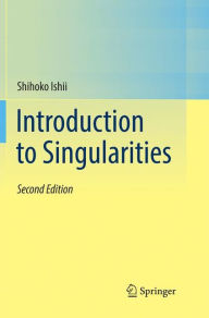 Title: Introduction to Singularities / Edition 2, Author: Shihoko Ishii