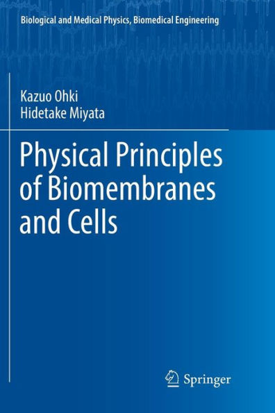Physical Principles of Biomembranes and Cells