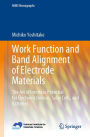 Work Function and Band Alignment of Electrode Materials: The Art of Interface Potential for Electronic Devices, Solar Cells, and Batteries